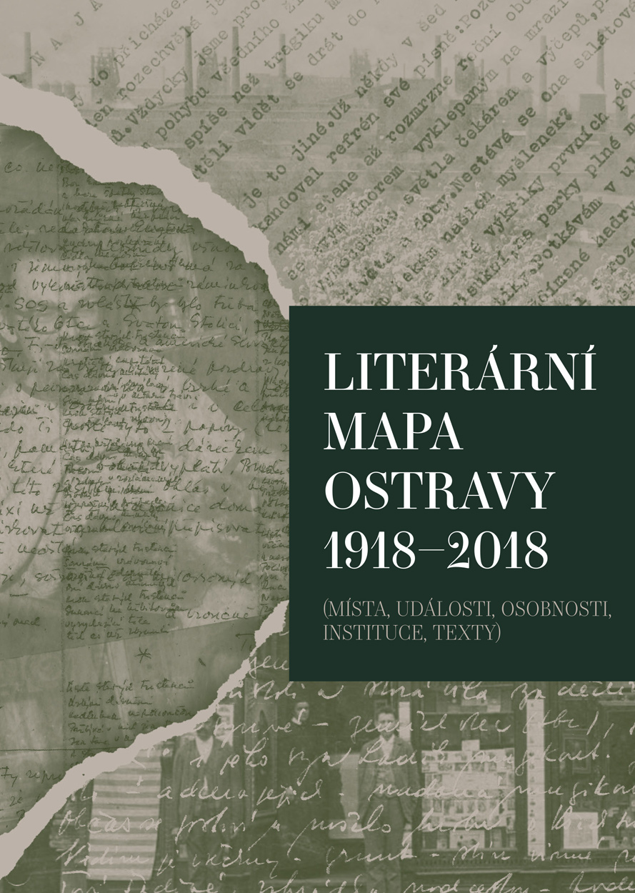 Literární mapa Ostravy 1918–2018 (místa, události, osobnosti, instituce, texty)