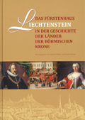 Das Fürstenhaus Liechtenstein in der Geschichte der Länder der Böhmischen Krone