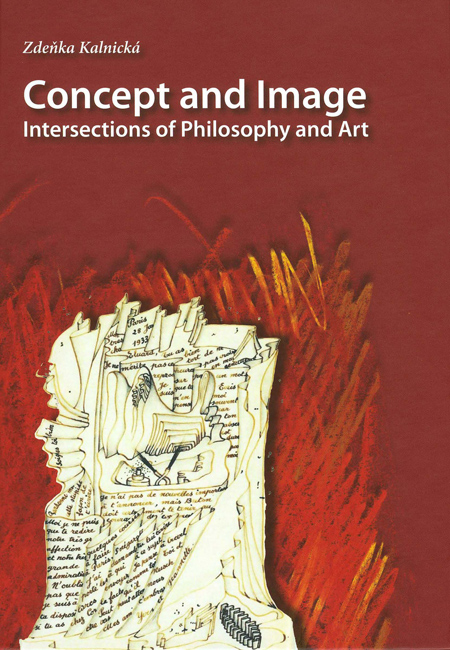 Zdeňka Kalnická. Concept and Image: Intersections of Philosophy and Art
