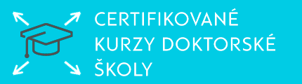 Certifikované kurzy Doktorské školy Certifikované kurzy Doktorské školy
