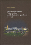 Lidé poddanských měst Frýdku a Místku na sklonku tradiční společnosti (1700-1850)