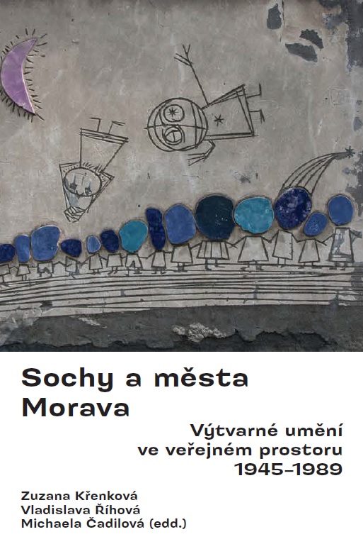 Sochy a města – Morava. Výtvarné umění v veřejném prostoru 1945–1989