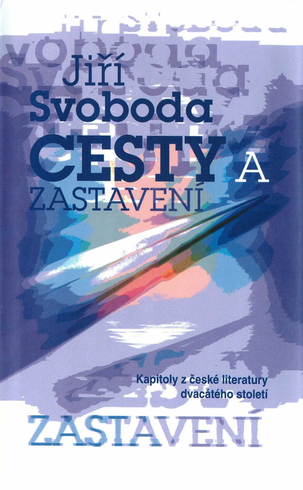 Cesty a zastavení. Kapitoly z české literatury dvacátého století