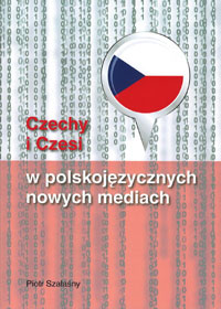Czechy i Czesi w polskojęzycznych nowych mediach